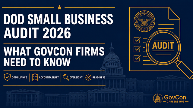 What the DoD Small Business Audit Means for GovCon Firms Right Now